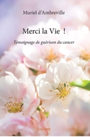 Merci la Vie ! (French Edition) 2414245964 Book Cover