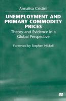 Unemployment and Primary Commodity Prices: Theory and Evidence in a Global Perspective 1349149748 Book Cover