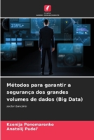 Métodos para garantir a segurança dos grandes volumes de dados (Big Data) (Portuguese Edition) 6208129036 Book Cover