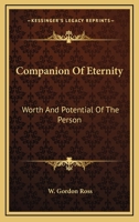 Companion Of Eternity: Worth And Potential Of The Person 0548445397 Book Cover