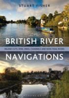British River Navigations: Inland Cuts, Fens, Dikes, Channels and Non-tidal Rivers 1472900847 Book Cover