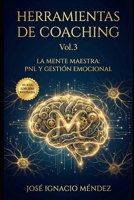 Aprende a desarrollar tus habilidades: Con las herramientas del Coaching Vol.3 (Spanish Edition) 1983345164 Book Cover