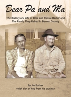 Dear Pa and Ma: The History and Life of Billie and Flossie Barber and The Family They Raised in Berrien County 1734893117 Book Cover