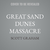 Great Sand Dunes Massacre: A National Park Mystery (The National Parks Mysteries) B0GQ1RS8R3 Book Cover