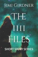 The 1111 Files: SHORT STORY SERIES B0GHN1NSKY Book Cover