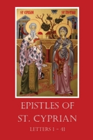 The Epistles of St. Cyprian: Letters 1-41 1087869846 Book Cover