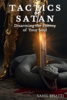 Tactics of Satan: Disarming the Enemy of Your Soul B0FLHSSKNZ Book Cover