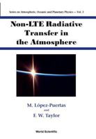 Non-LTE Radiative Transfer in the Atmosphere, (Series on Atmospheric, Ocean and Planetary Physics, Vol. 3) (Series on Atmospheric, Oceanic and Planetary Physics) 9810245661 Book Cover