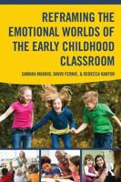 Reframing the Emotional Worlds of the Early Childhood Classroom 041583385X Book Cover