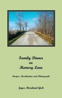 A Family Dinner on Memory Lane: Recipes, Recollections and Photographs 1619845989 Book Cover