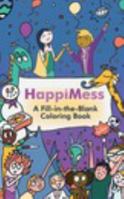 HappiMess: A Fill-in-the-Blank Coloring Book 1715136268 Book Cover