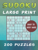Sudoku Large Print 200 Puzzles Easy to Very Hard: One Puzzle Per Page - Easy, Medium, Hard and Very Hard Big Book Large Print Puzzle Book For Adults with Solutions for Every Level B08B35XJ39 Book Cover