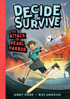Decide and Survive: Attack on Pearl Harbor: Can You Stop the Invasion? 1638191794 Book Cover