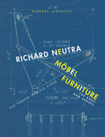 Richard Neutra. Möbel. Der Körper und die Sinne/Richard Neutra. Furniture. The Body and Senses 3803032172 Book Cover