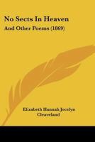 No Sects in Heaven: And Other Poems (1869) 1120746760 Book Cover
