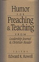 Humor for Preaching and Teaching: From Leadership Journal and Christian Reader 0801090652 Book Cover