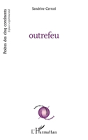 outrefeu (Poètes Des Cinq Continents) (French Edition) 2343210853 Book Cover