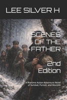 SCENES OF THE FATHER: A Novel of a Jewish Family Survival in Wartime Europe B0GKLZ43WB Book Cover