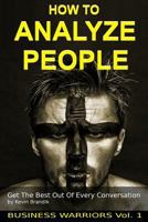 How To Analyze People: Get The Best Out Of Every Conversation 1540774929 Book Cover
