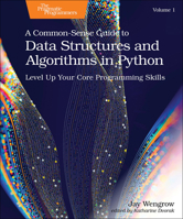 A Common-Sense Guide to Data Structures and Algorithms in Python, Volume 1: Level Up Your Core Programming Skills B0CPB51GT5 Book Cover