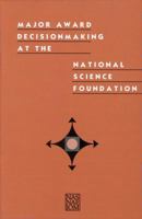 Major Award Decisionmaking at the National Science Foundation 0309050294 Book Cover