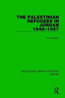 The Palestinian Refugees in Jordan 1948-1957 1138634743 Book Cover
