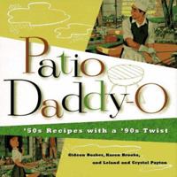 Patio Daddy-O: '50s Recipes with a Modern Twist 0811808718 Book Cover