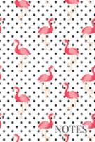 Notes: Trendy Cute Pink Flamingo With Black and White Polka Dots Notebook Journal For Writing Notes and Doodling. Great Gift for Tweens, Women and Girls 1691377996 Book Cover