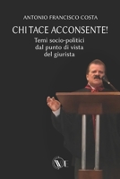 CHI TACE ACCONSENTE!: Temi socio-politici dal punto di vista del giurista (Italian Edition) B0F832RKB5 Book Cover