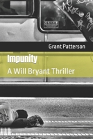 Impunity: A Will Bryant Thriller B09HKVJ148 Book Cover