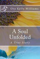A Soul Unfolded 1475078862 Book Cover