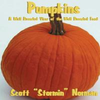 Pumpkins: A Well Rounded View of the Well Rounded Food 098246665X Book Cover