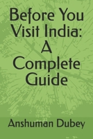 Before You Visit India: A Complete Guide B0FQWT7GRD Book Cover