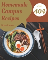 Oh! 404 Homemade Campus Recipes: A Homemade Campus Cookbook for All Generation B08L4LMF77 Book Cover