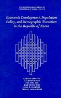 Economic Development, Population Policy, and Demographic Transition in the Republic of Korea (Harvard East Asian Monographs) 0674233115 Book Cover