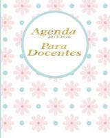 Agenda 2019-2020 Para Docentes: Planificador y Agenda para Profesor Escolar Mensual y Semanal A�o Escolar 2019-2020 8 x 10 in 150 pp 1077474784 Book Cover