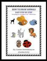 How to Draw Animals: Easy Step by Step 1549676423 Book Cover
