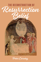 The Reconstruction of Resurrection Belief 153266754X Book Cover