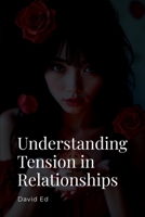 Understanding Tension in Relationships 2800944935 Book Cover