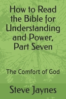 How to Read the Bible for Understanding and Power, Part Seven: The Comfort of God B0CGKWV6RZ Book Cover