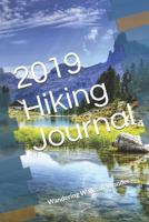 2019 Hiking Journal: Wandering Walks of Wonder 1730783120 Book Cover