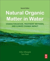 Natural Organic Matter in Water: Characterization, Treatment Methods, and Climate change Impact 0128242744 Book Cover