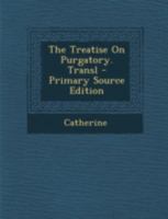 The Treatise On Purgatory. Transl 1021228249 Book Cover