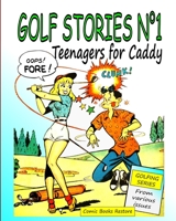 Golf Stories n°1,: Teenagers for caddy, golfing series B0BW3LCBXB Book Cover