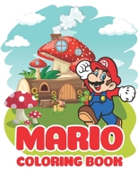 Mario Coloring Book: Great Coloring Pages For Kids Ages 2-7 B094ZL3TD1 Book Cover