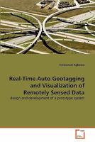 Real-Time Auto Geotagging and Visualization of Remotely Sensed Data 3639342755 Book Cover