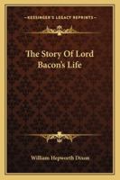 The Story Of Lord Bacon's Life 1162967846 Book Cover