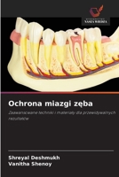 Ochrona miazgi zeba: Zaawansowane techniki i materialy dla przewidywalnych rezultatów (Polish Edition) 6206763021 Book Cover