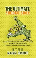 The Ultimate Sudoku Book: Tons Of Sudoku Puzzles With Difficulty Levels Ranked From Hard To Diabolically Hard (Suitable For Teenagers, Adults And Seniors) 1095091956 Book Cover