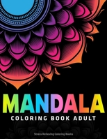 Mandala Coloring Book Adult : Stress Relieving Coloring Books: Beautiful collection of 50 Mandalas : Vol(1) 1670500586 Book Cover